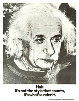 Original Einstein vintage poster.   “Hair.  It’s not the style that counts, it’s what’s under it.”
<br>
<br>From a series of portraits with inspirational quotes from The Equitable Life Assurance Society of the United States. Photo from Bettmann Archive.
