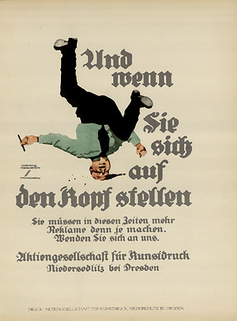 Auf Den Kopf Stellen <br>Original. Lithograph. An adorable image of a fellow balancing on his head. Lithographs, manufactured by Dresden, are being advertised. <br>Original lithograph plate from the "Ludwig Hohlwein" publication, <br>Printed in Berlin 19