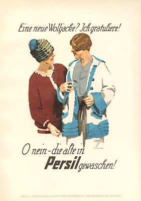 Translated this ad reads: "A new sweater? Congradulations!" Says the woman in a hat. "Oh no this is my old one washed with Persil!" Replies the woman with the sweater. Persil the ultimate laundry detergernt, keeping all of your clothes looking brand new