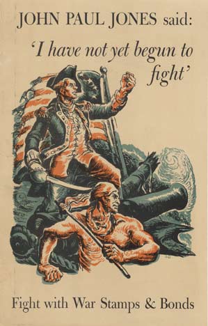John Paul Jones said: <br>"I have not yet begun to fight' <br>Fight with War Stamps and Bonds. <br>An original World War 1 poster reflecting on earlier battles that were fought by the US. <br> <br>John Paul Jones, as an officer of the Continental Navy of 