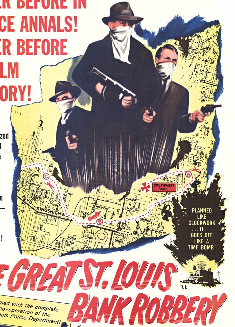 Never before in police annals! Never before in film history! The Great St. Louis Bank Robbery