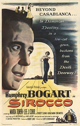 Humphrey Bogart in Sirocco, it’s right beyond Casablanca.
