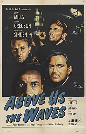 a submarine movie with no significant stars. Above us the Waves, names kind of cheesy too.