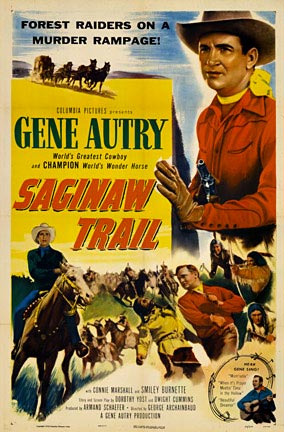 Gene Autrey stars in the Saginaw Trail.