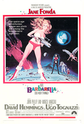 See Barbarella do her thng. It’s a weird movie, fo sho.