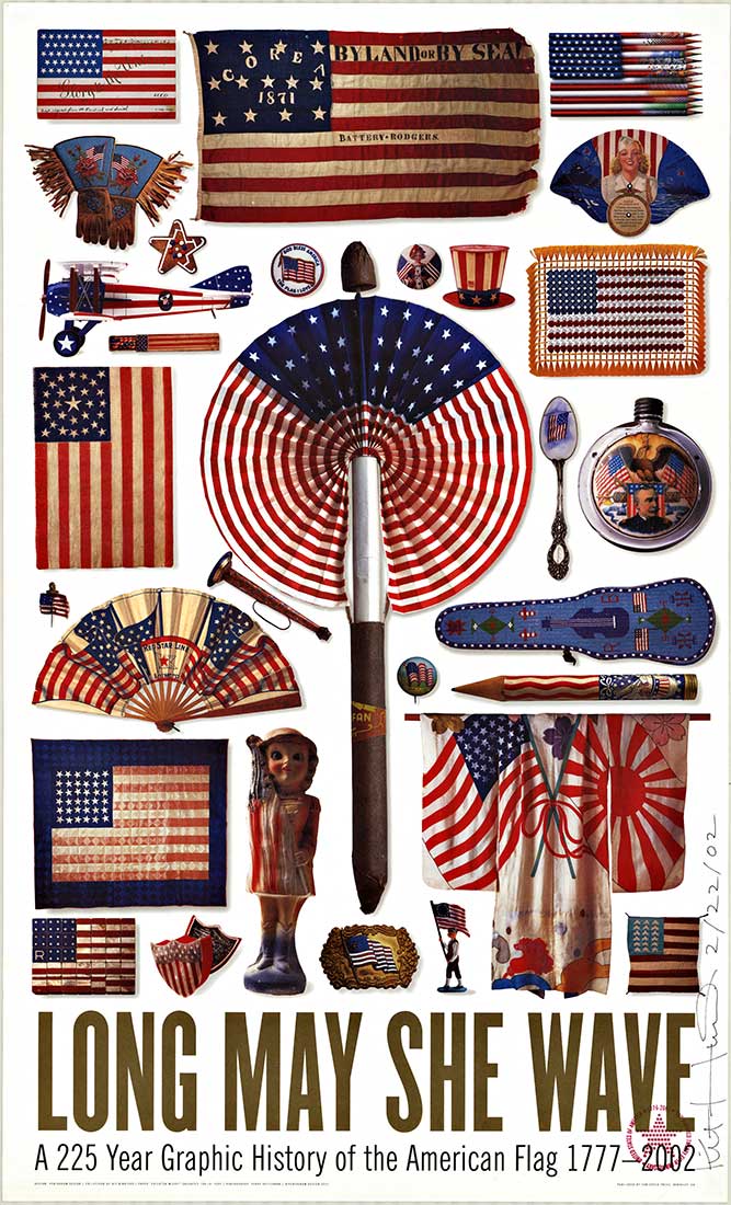 Original patriotic poster: LONG MAY SHE WAY. A 225 year graphic history of the American Flag. Dated in pen 2/22/02 and signed on lower right by Kit Henrik's..