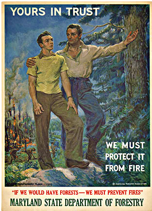 Linen backed original 1939 James Montgomery Flagg poster: Your in Trust; we must protect it from fire. "If we would have forrests--we must prevent fires: Maryland State Department of Forestry. The artist Flagg is most famous as the self portrait 