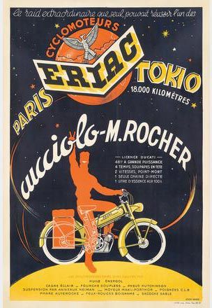 Original poster: Eriac Cyclomoteurs. Designed by Studio Rocher. <br>Printer: Imp. Aussel, Paris. <br> <br>This motorcycle was the first to complete an 18,000 km trip from Paris to Tokio. <br> <br>The designers at Studio Rocher managed to pack a 
