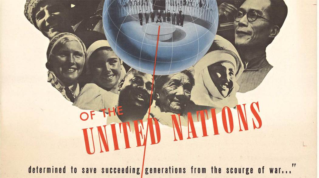 The image shows the faces of people from around the world. The center blue image of a globe that you look into and see the flags and the United Nations. The wording along the bottom reads, “determined to save succeeding generations from the scourge of 