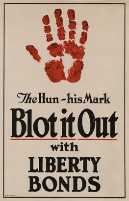 Blot it Out with Liberty Bonds - large WW1 format. <br>This is the first poster to call the Germans Huns. Bloody hand print identifies their cruelty. The image reflects a growing anti-German sentiment in the U.S, and was one of a number of posters equatin