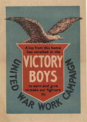 Original. Linen backed. "A boy from this home has enrolled in the Victory Boys to earn and give to make our fighters fit". United War Work Campaign