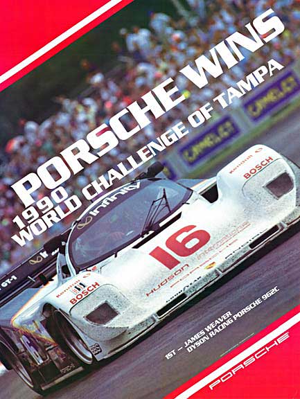  <br>Original factory issue Porsche racing poster. Porsche 1990 World Challenge of Tampa. <br>1st- James Wekuer Dyson Racing Porsche 962C <br>"Porsche Die Rennplakatez', p. 140 <br>Photo by Rich Chenet.