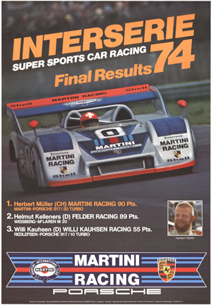Original vintage Porsche racing poster. <br>Interserie Super Sports car racing 74 Final Results.. <br> <br>1. Herbert Muller (CH) Martini Racing 90 Pts. <br>2. Helmet Kelleners (D) Felder Racing 89 Pts. <br>3. Willi Kauhsen (D) Willi Kauhsen Racing 55 