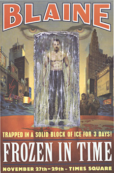 Linen backed original poster; BLAINE "Frozen In Time"; Nov. 27-29; Times Square, New York City, NY.   Trapped In A Solid Bock of Ice for 3 Days.<br>This poster has been archival linen backed and is ready to frame.